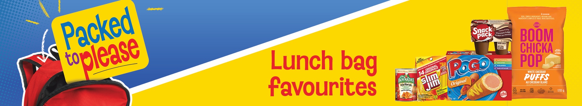 Congara back to school lunch bag snack favourites, showcasing Boom Chicka Pop, Pogo, Slim Jim, Snack Pack, and Chef Boyardee. The text states “Packed to Please”.