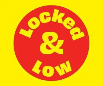 Locked&Low